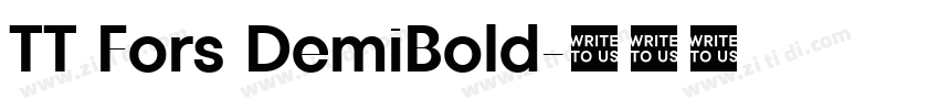 TT Fors DemiBold字体转换 TT Fors DemiBold字体转换